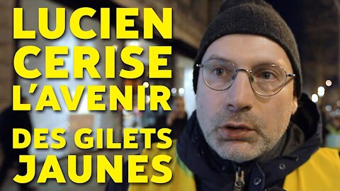 LUCIEN CERISE - L'AVENIR DES GILETS JAUNES