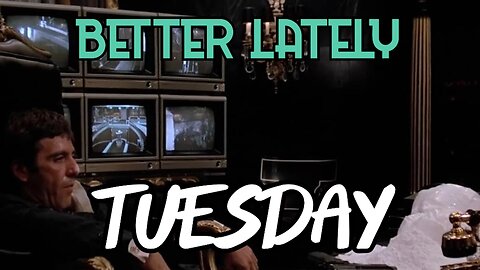 Better Lately - Tuesday