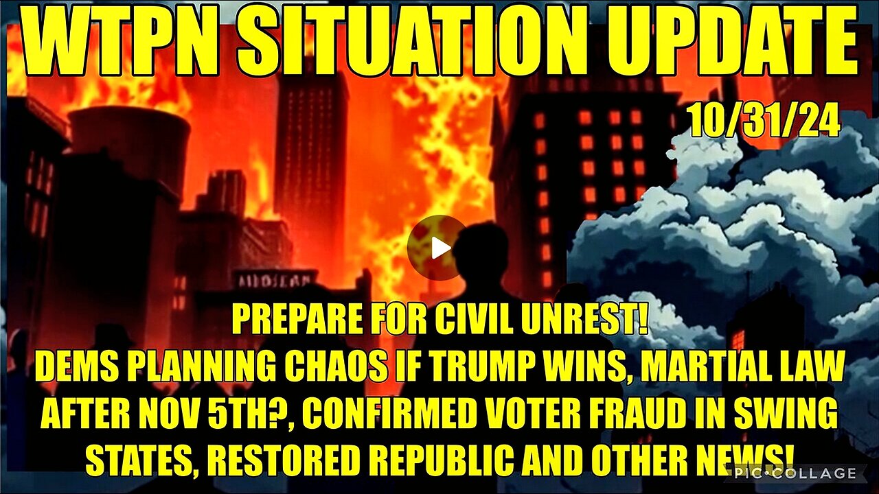 WTPN SIT/UP 10/31/24 “VOTER FRAUD IN SWING STATES, MARTIAL LAW, CIVIL UNREST, VT INTEL”