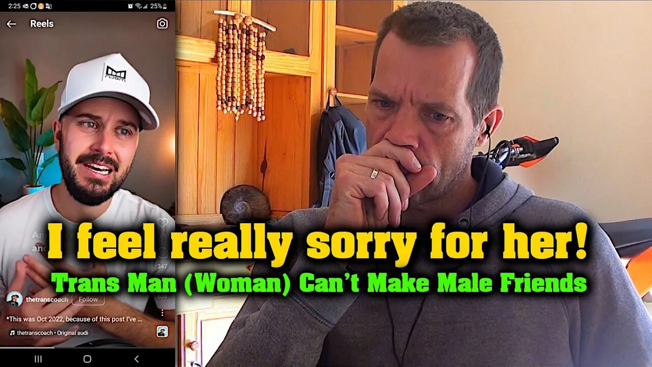 I Feel so Sorry for this Trans Man (woman) who can't find Male Friends