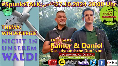 SpunktTALK mit RAINER & DANIEL von "GEGENWIND ALTÖTTING" | Thema: Windenergie in bayrischen Wäldern