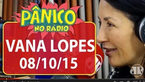 Vana Lopes - Pânico - 08/10/15