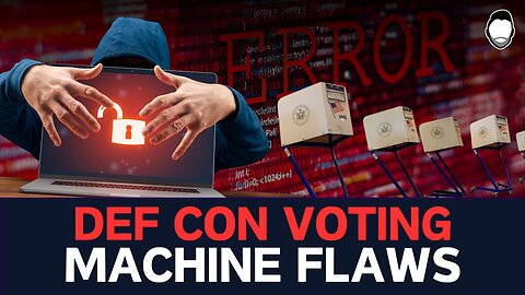 Top Hackers Find Voting Machine FLAWS But CAN'T FIX Them BEFORE ELECTION