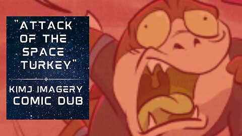 Attack of the Space Turkey - Comic Dub #1