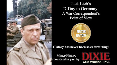 Jack Lieb's D-Day to Germany: A War Correspondent's Point of View