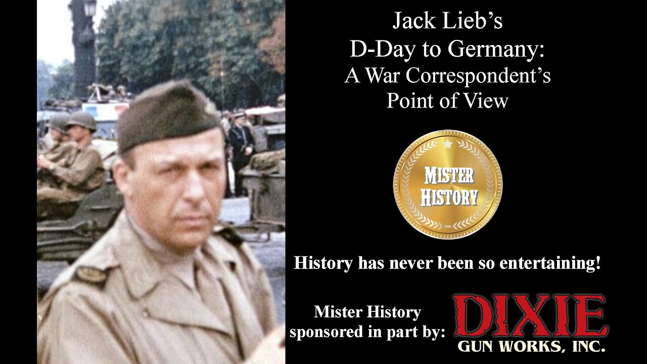 Jack Lieb's D-Day to Germany: A War Correspondent's Point of View