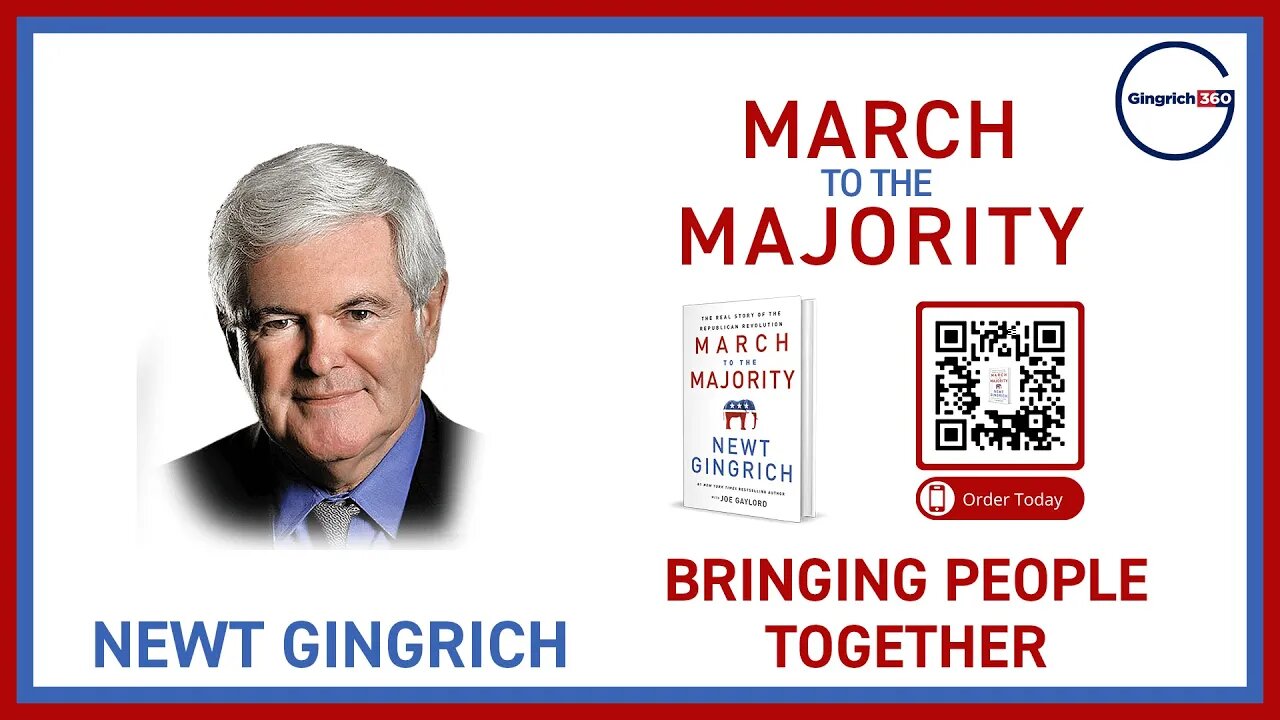Newt Gingrich | March to the Majority - Bring People Together #news #newtgingrich #newbook