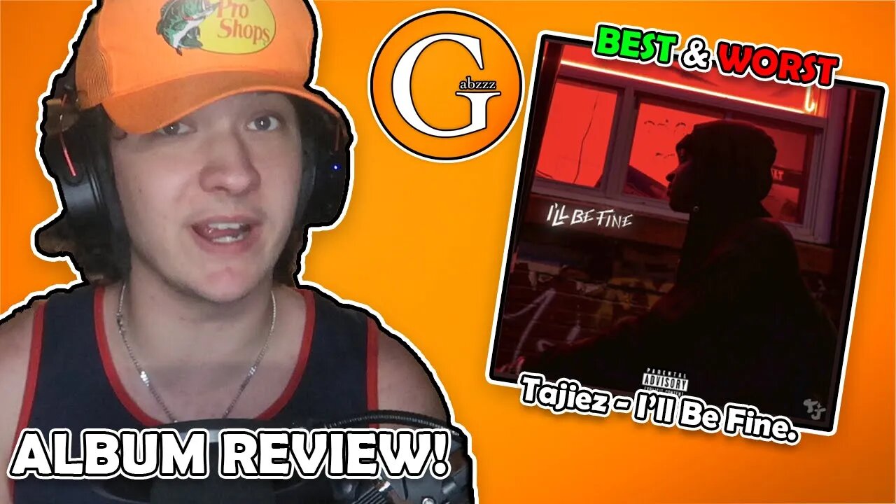 The BEST And WORST From Tajiez - I'll Be Fine (ALBUM REVIEW)