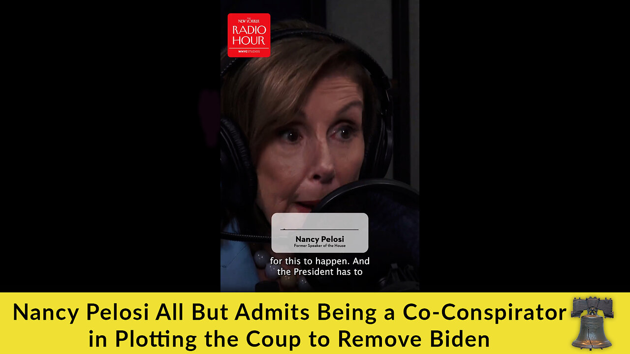 Nancy Pelosi All But Admits Being a Co-Conspirator in Plotting the Coup to Remove Biden