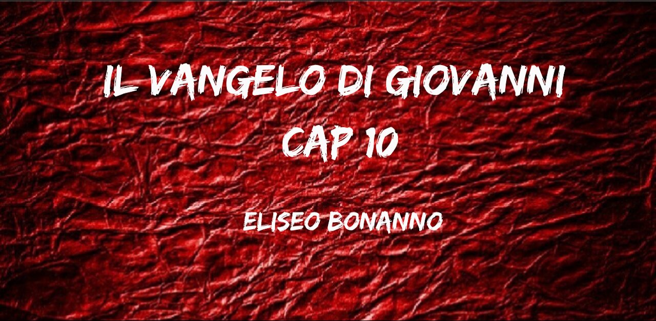 IL VANGELO DI GIOVANNI CAP 10... MEDITIAMO LA PAROLA DI DIO.