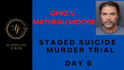 Matheau Moore Trial Day 6