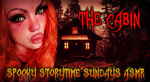 Spooky Story Time Sundays ASMR The Cabin