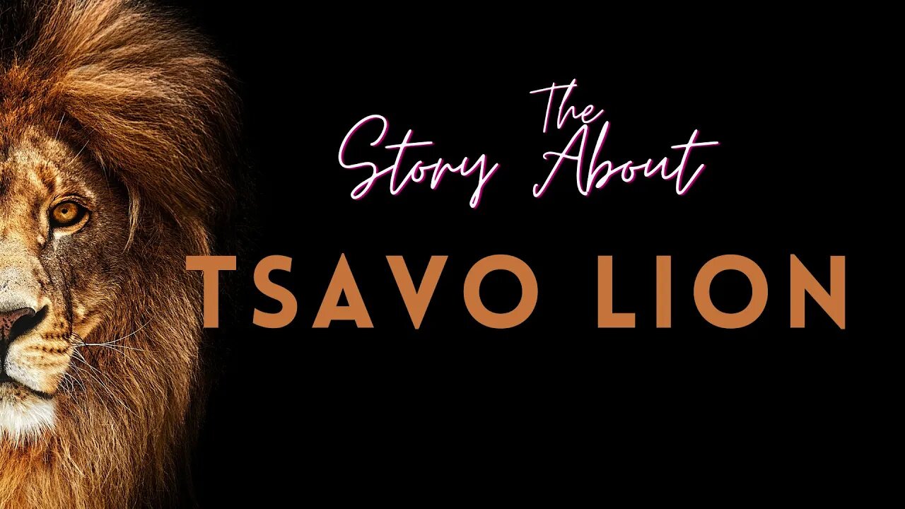 The Terrifying Story of the Tsavo Man-Eaters