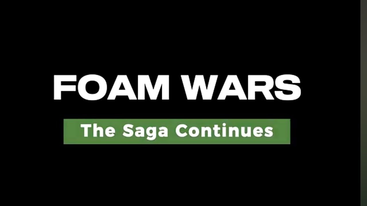 Foam Wars: The Saga Continues