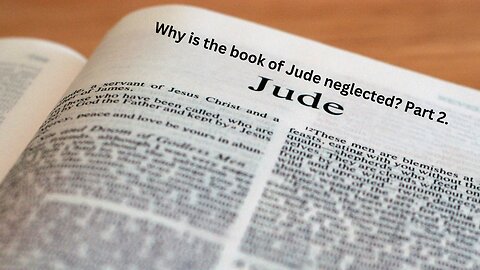 October 13, 2024 Why is the book of JUDE neglected. Part 2.