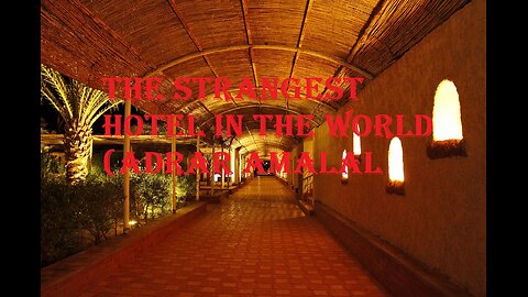 The strangest hotel in the world (Adrar Amalal Hotel)