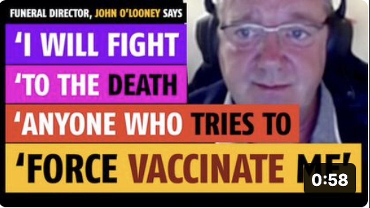 'I will fight to the death anyone who tries to force vaccinate me,' says John O'Looney