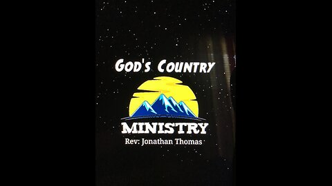 God’s Country Ministry Wednesday Afternoon Bible Study 07/17/24