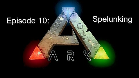 ARK (Episode 10): Spelunking