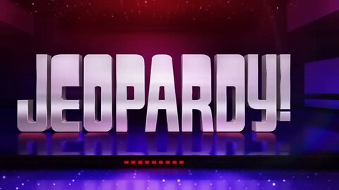 THIS IS JEOPARDY!