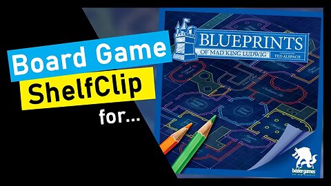 🌱ShelfClips: Blueprints of Mad King Ludwig (Short Board Game Preview)