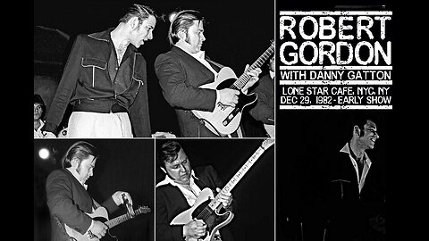Robert Gordon & Danny Gatton - 12-29-1982, Lone Star Cafe, New York, NY