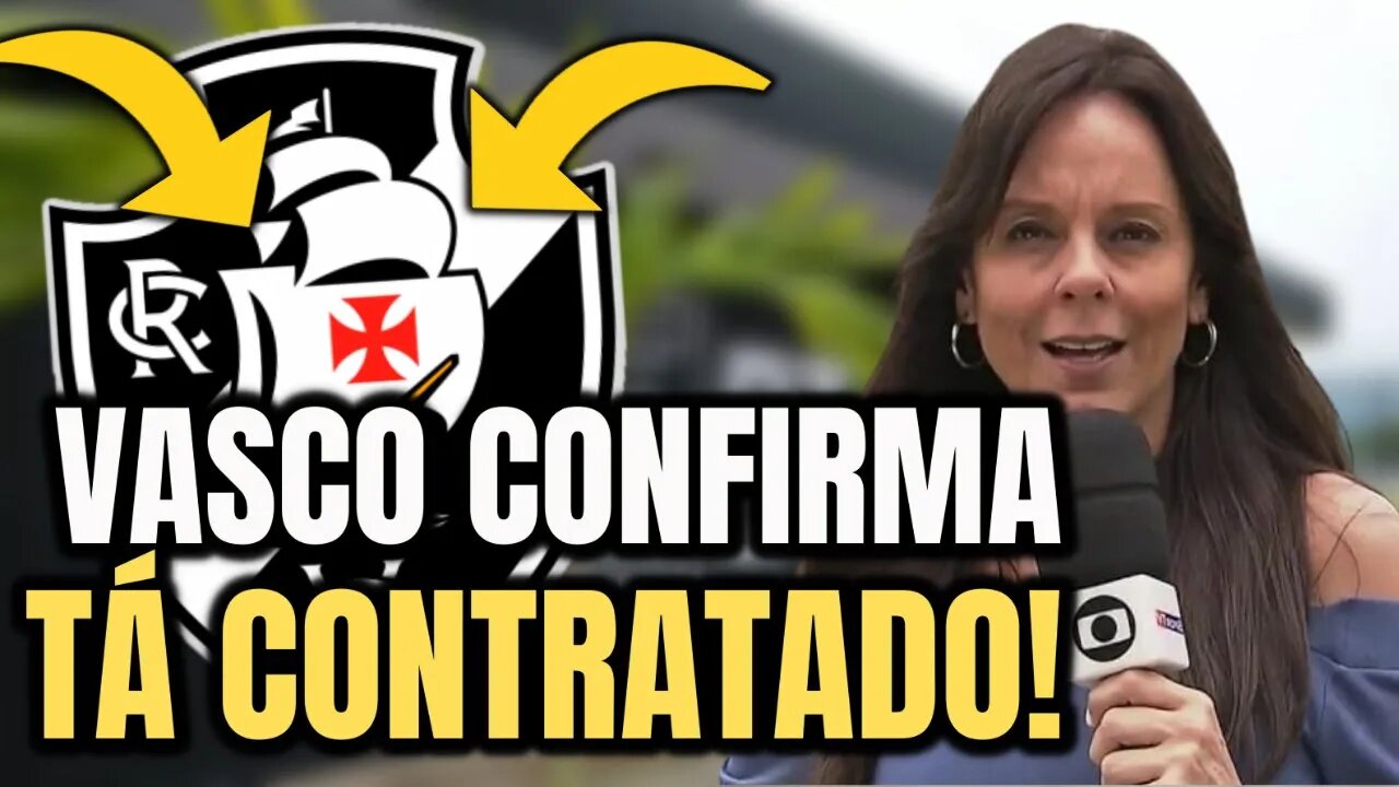 URGENTE! CHEGOU MAIS UM! VASCO CONFIRMA! NOTÍCIAS DO VASCO