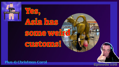 Yes, Asia has some WEIRD customs- and A Christmas Carol continues!