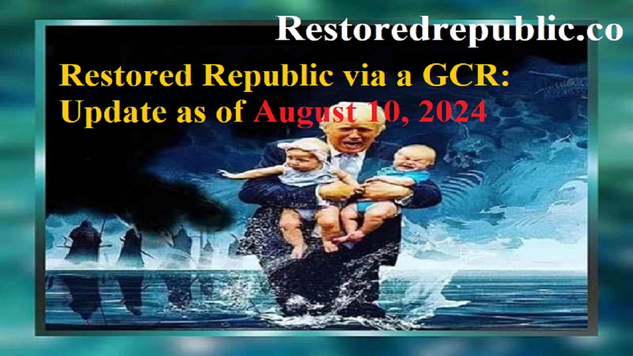 Restored Republic via a GCR Update as of August 10, 2024