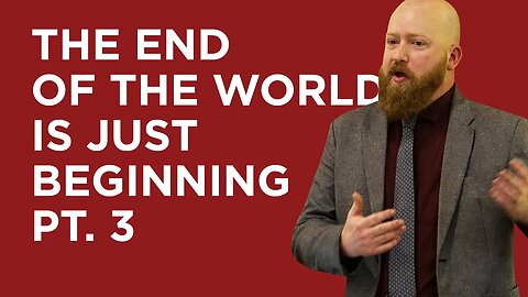 The End of the World is Just the Beginning: Part 3 | Toby Sumpter