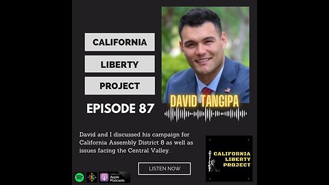 Episode 87: David Tangipa (running for CA Assembly District 8)