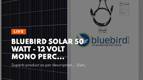 Bluebird Solar 50 Watt - 12 Volt Mono PERC Crystalline Solar Panel BIS Certified