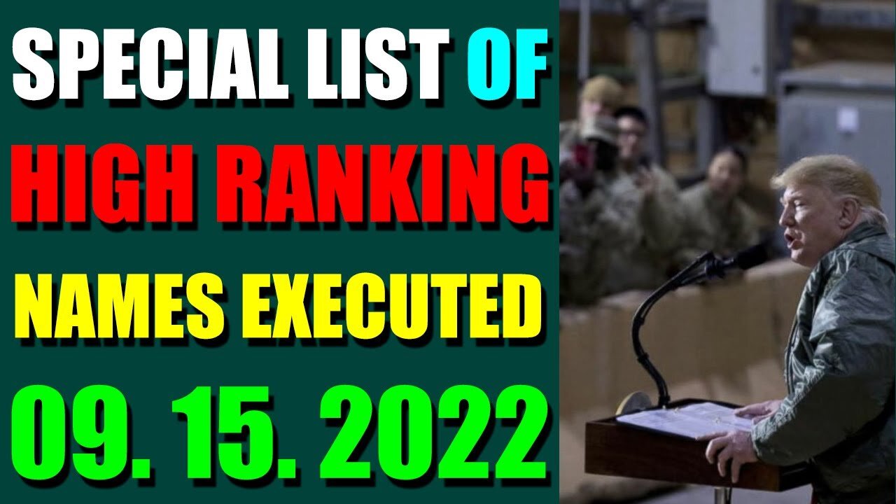 SPECIAL LIST OF HIGH RANKING NAMES EXECUTED UPDATE ON (SEPT 15, 2022)