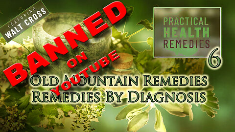 Practical Health Remedies - 06 Old Mountain Remedies Remedies by Diagnosis by Walt Cross