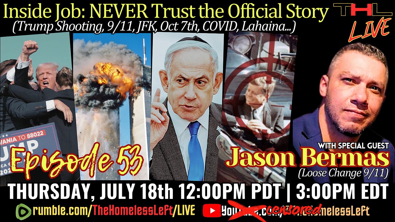 Inside Job - Never Trust the Official Story w JASON BERMAS, Trump-9/11-JFK Connection, RNC-Zionist problem, Biden has COVID again, Israel keeps MURDERING Gazans | THL Ep 53 LIVE Thurs July 18th 12pm PDT