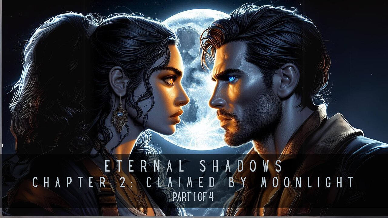 Episode 5: Chapter 2, Part 1 of 4 [Eternal Shadows]