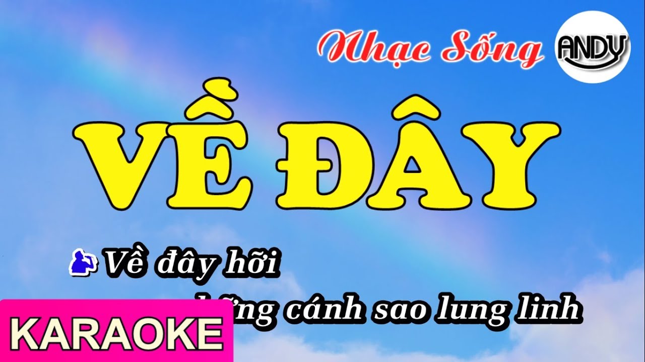 Về Đây ( Việt Quang ) - Karaoke Beat Chuẩn Nhạc Sống Mới Nhất Karaoke Andy 2019
