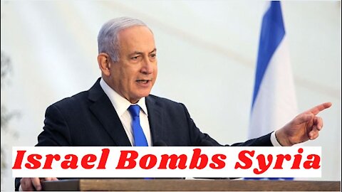 Israel Bombs Syria Days After Joe Biden Does!