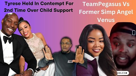 Tyrese Gibson Held In Contempt Of Court 2nd Time Over UNPAID CHILD SUPPORT | Venus vs TeamFatty