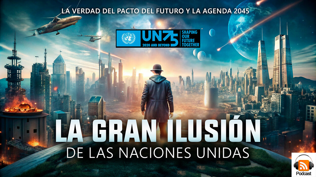 La Gran Ilusión de Naciones Unidas | El Pacto del Futuro