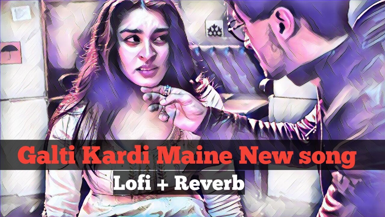 galti kardi maine | galti kardi maine na hoga ishq dobara | new song 2024
