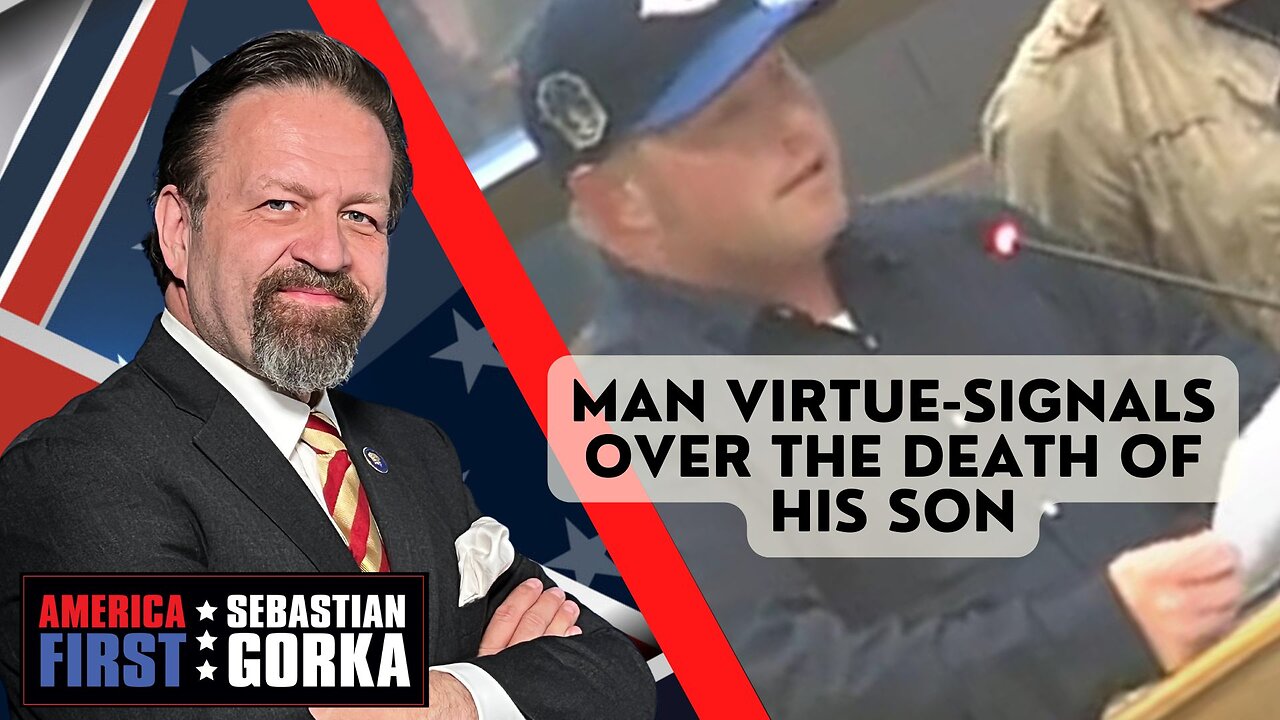 Man virtue-signals over the death of his son. Sebastian Gorka on AMERICA First