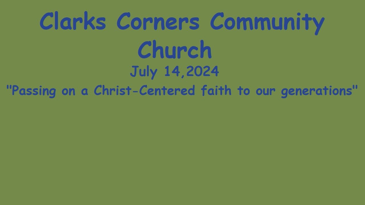 07/14/2024 Passing on a Christ-Centered faith to our generations