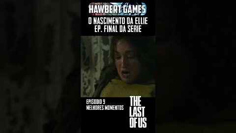 Ellie Nasceu Enquanto Sua Mãe é Atacada Por Um Infectado? #hawbertgames #thelastofus #hbomax