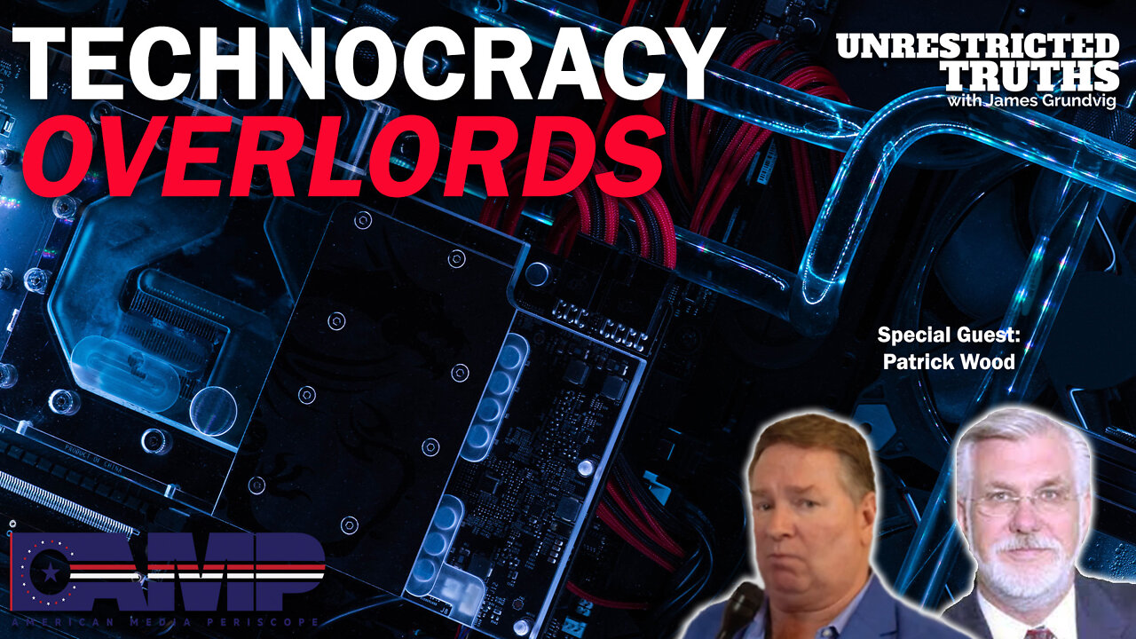 Technocracy Overlords with Patrick Wood | Unrestricted Truths Ep. 131
