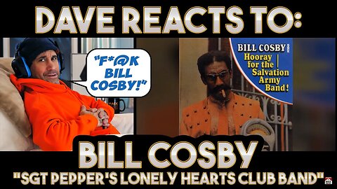 Dave's Reaction: Bill Cosby — Sgt Pepper's Lonely Hearts Club Band