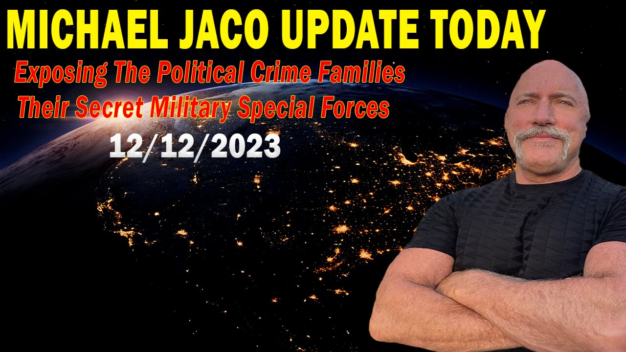 Michael Jaco HUGE Intel: Exposing The Political Crime Families, Their Secret Military Special Forces