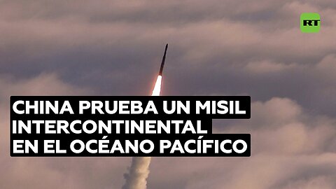 China prueba un misil intercontinental en el océano Pacífico por primera vez en 44 años