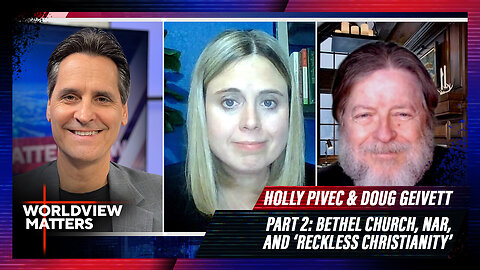 Pt. 2 - Holly Pivec & Doug Geivett: Bethel Church, NAR, and ‘Reckless Christianity’ WM