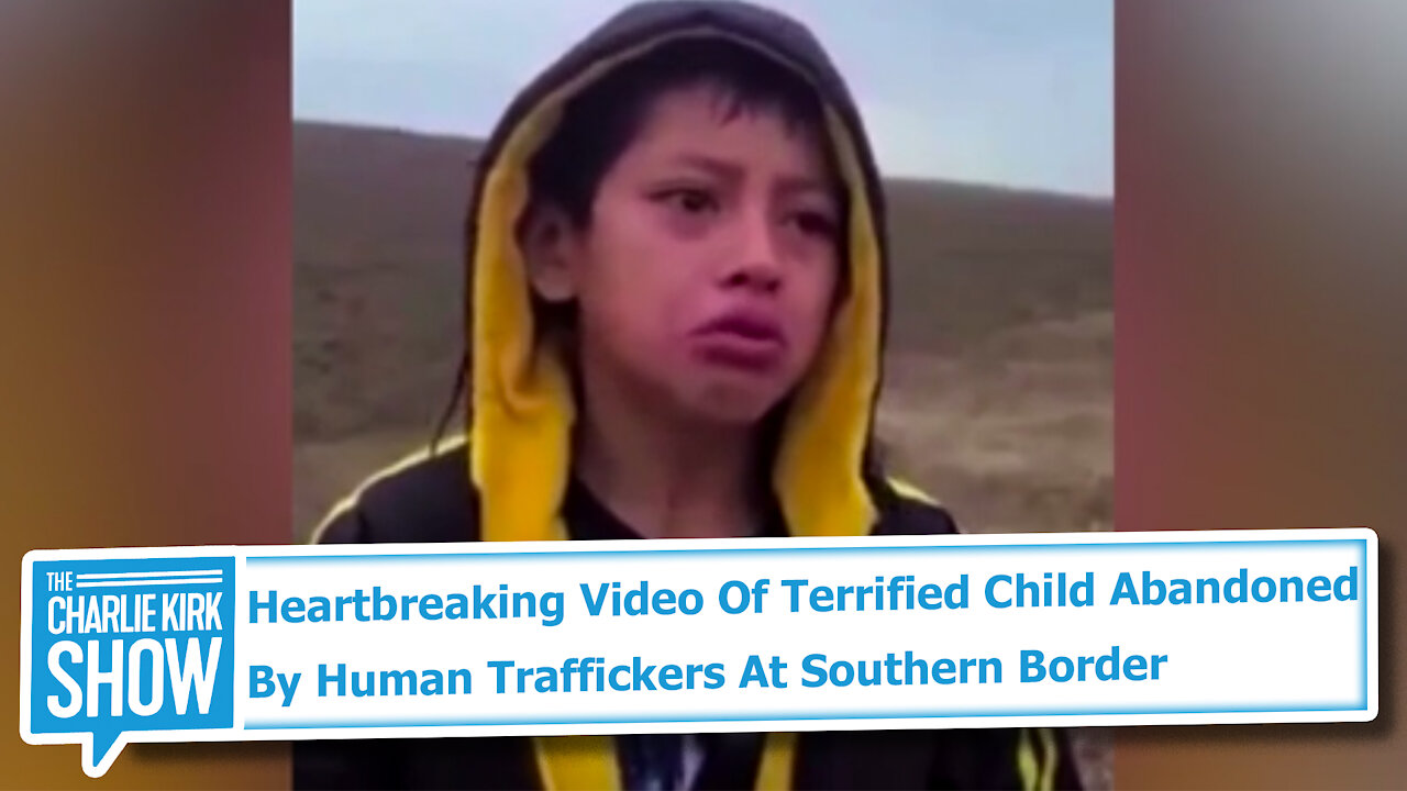Heartbreaking Video Of Terrified Child Abandoned By Human Traffickers At Southern Border